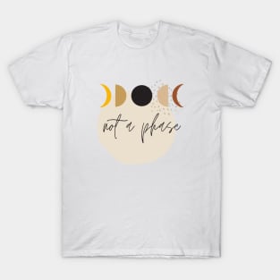 Not a Phase Moon T-Shirt